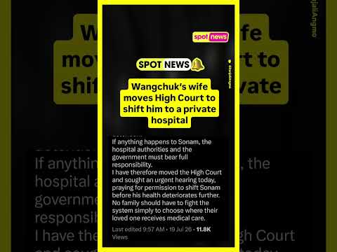 Wangchuk’s wife said she has lost faith in Safdarjung Hospital